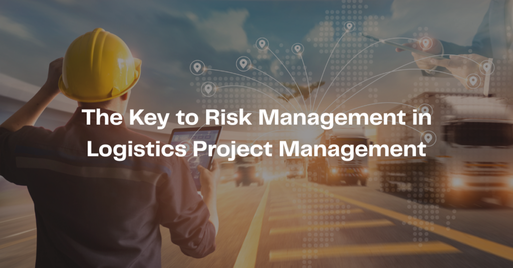 Risk Management in Logistics Project Management